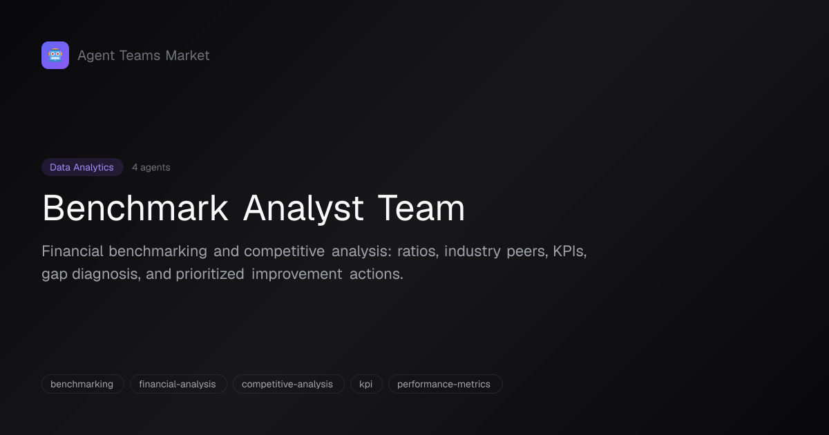Benchmark Analyst Team | Agent Teams Market