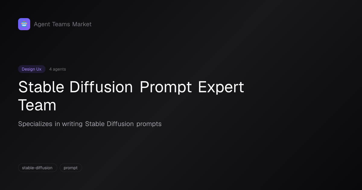Stable Diffusion Prompt Expert Team | Agent Teams Market